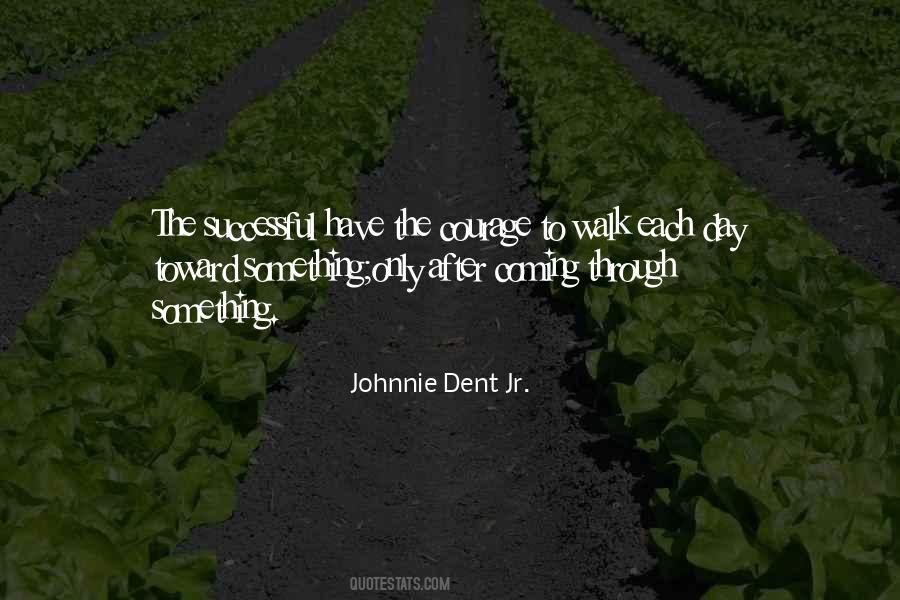Johnnie Dent Jr. Quotes #929980