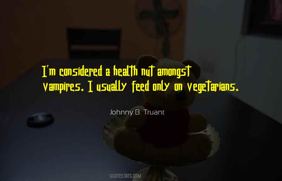 Johnny B. Truant Quotes #1153788