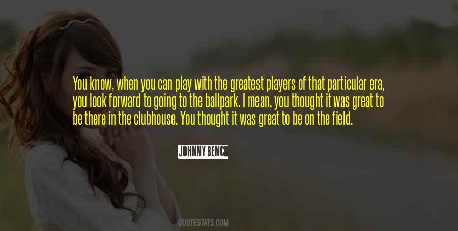 Johnny Bench Quotes #837805