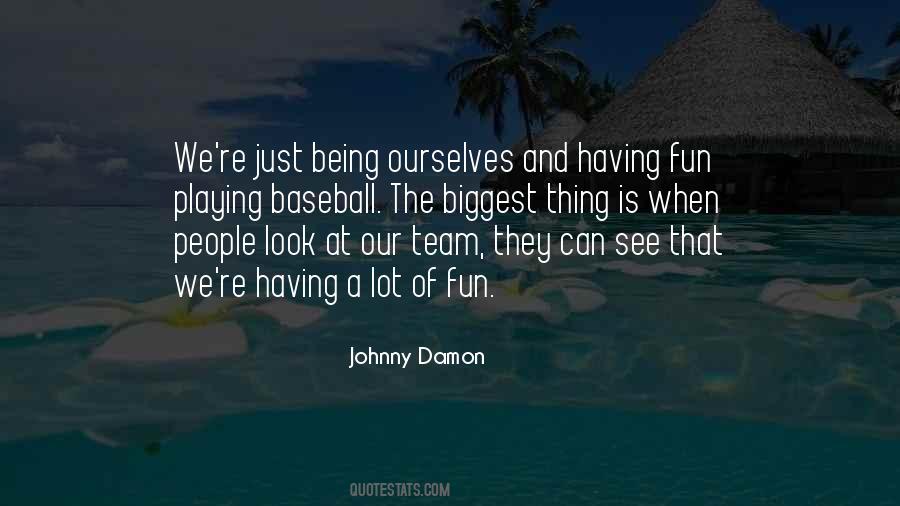 Johnny Damon Quotes #1419528