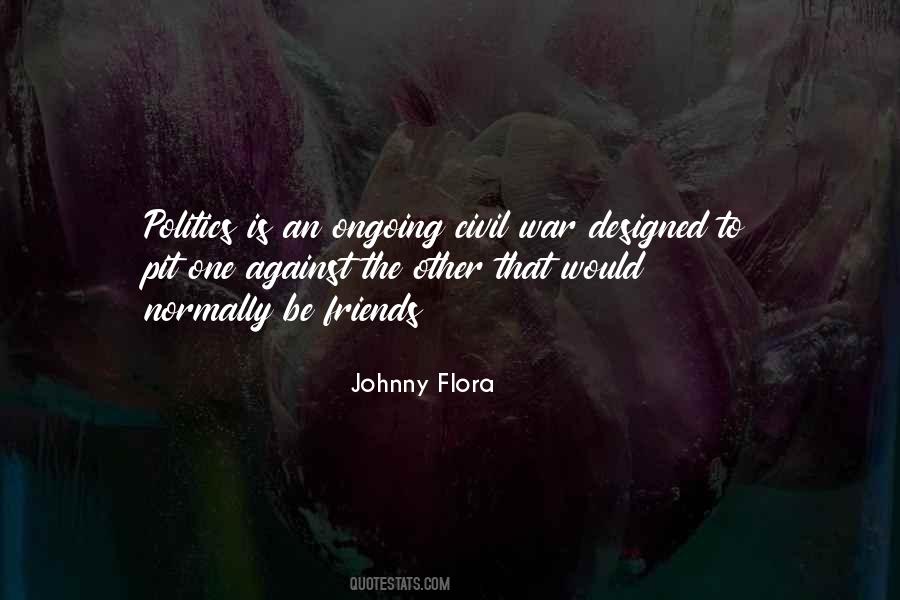 Johnny Flora Quotes #1609635