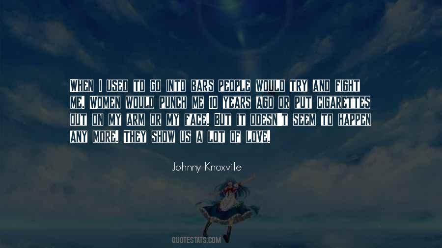 Johnny Knoxville Quotes #1330503