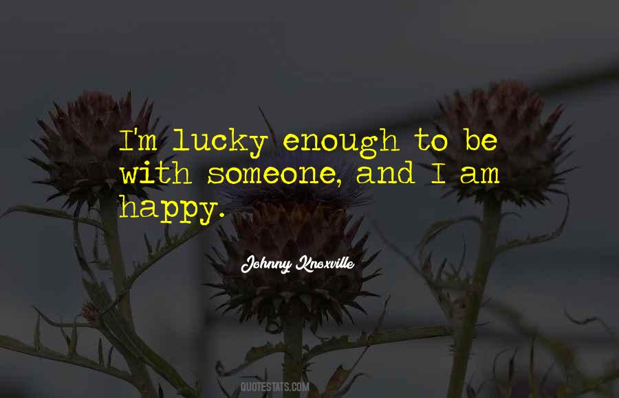 Johnny Knoxville Quotes #1810960