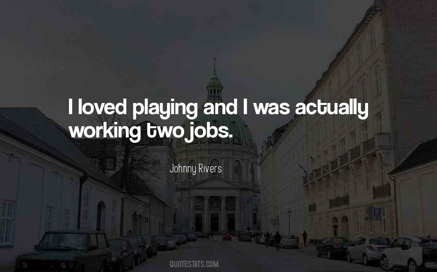 Johnny Rivers Quotes #1171754