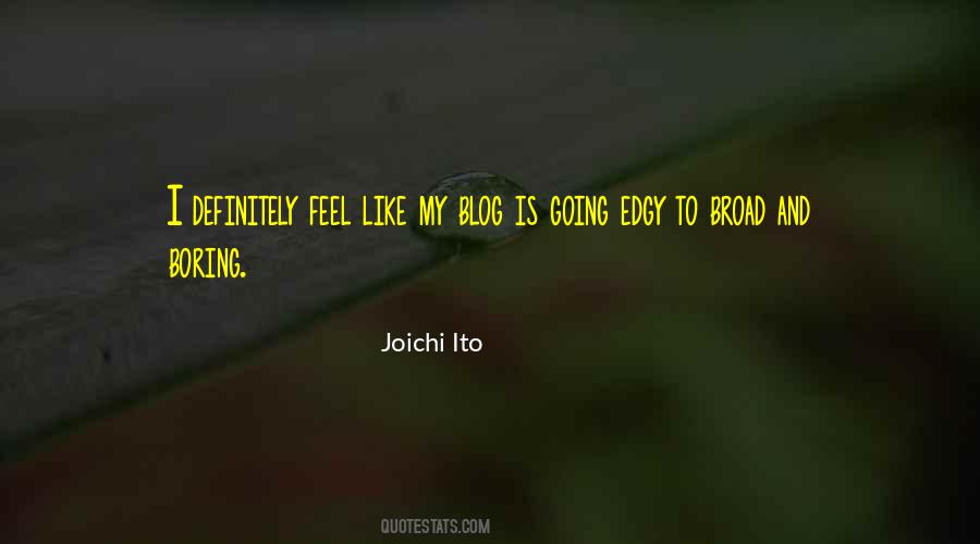 Joichi Ito Quotes #460548