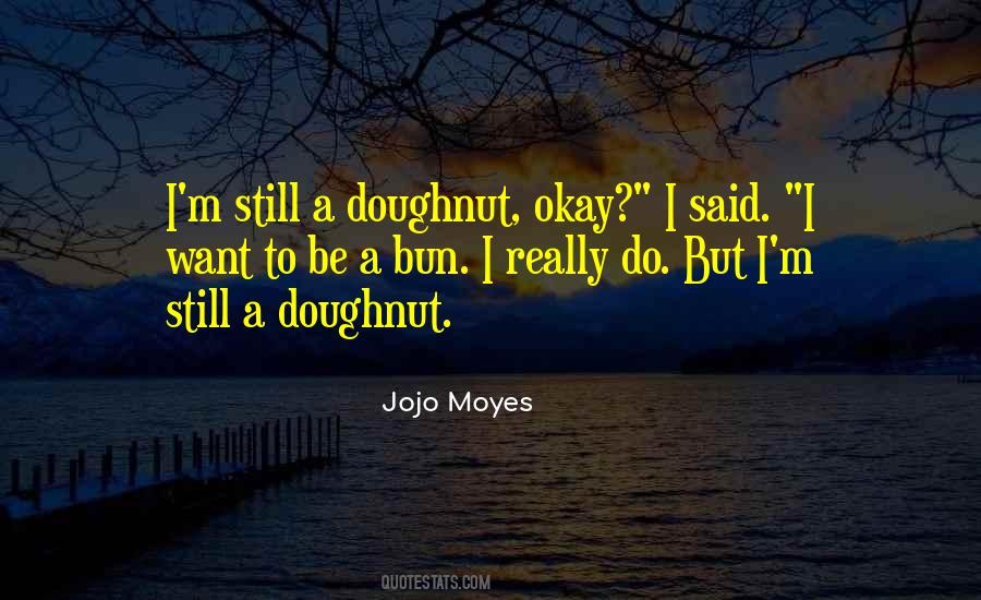 Jojo Moyes Quotes #1156750