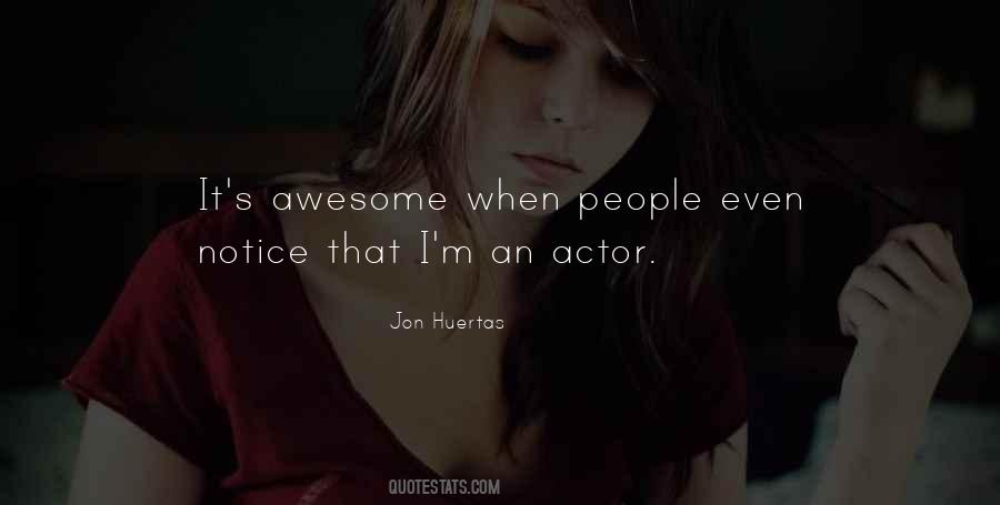 Jon Huertas Quotes #1432942