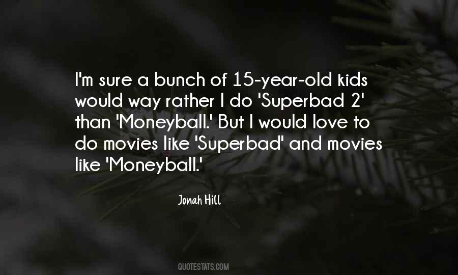 Jonah Hill Quotes #207375