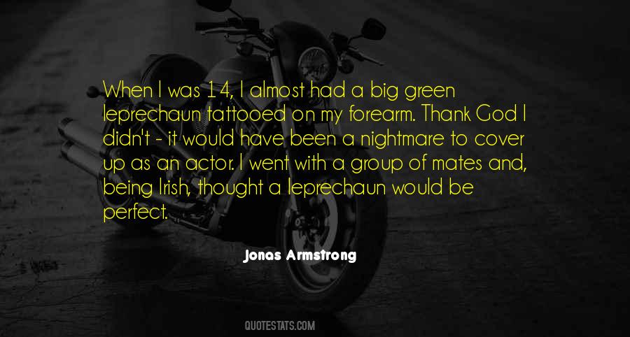 Jonas Armstrong Quotes #1000599