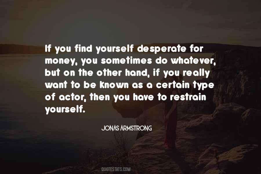 Jonas Armstrong Quotes #1305902