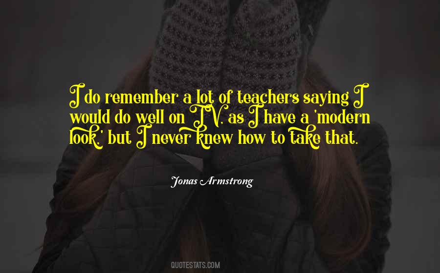 Jonas Armstrong Quotes #266371