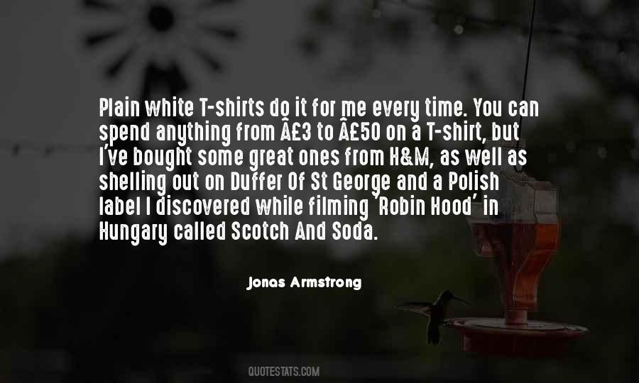 Jonas Armstrong Quotes #423376