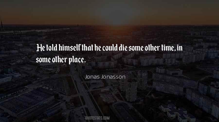 Jonas Jonasson Quotes #371690