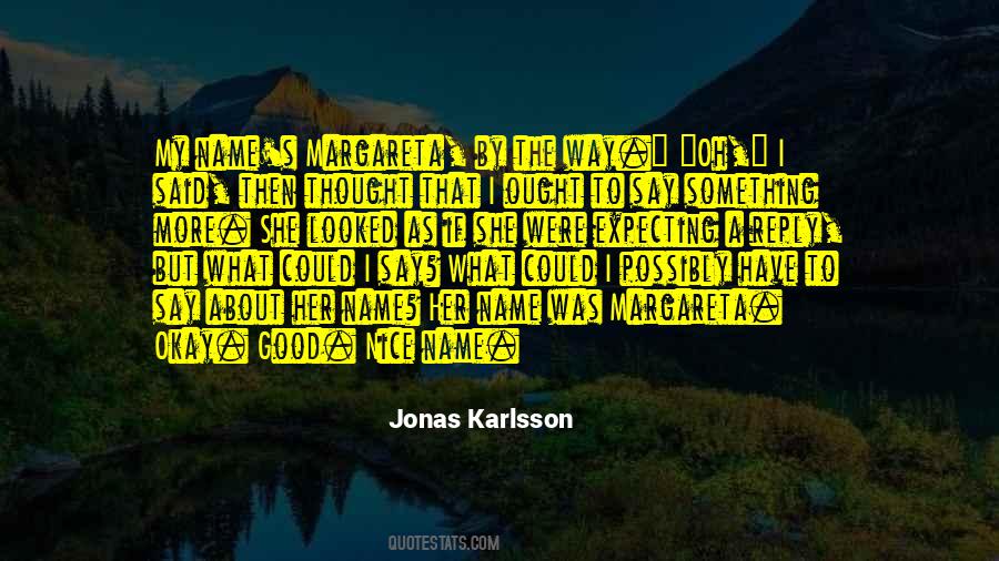 Jonas Karlsson Quotes #1196820