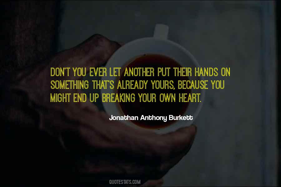 Jonathan Anthony Burkett Quotes #399142