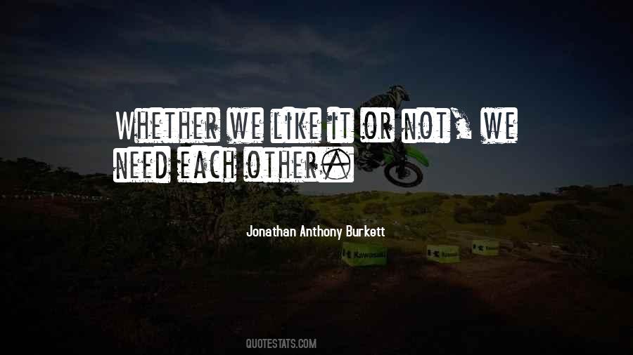 Jonathan Anthony Burkett Quotes #732229