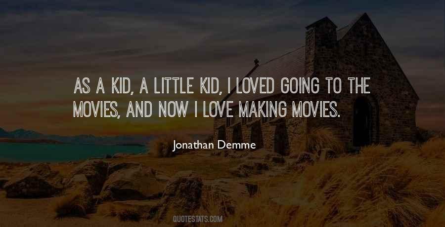 Jonathan Demme Quotes #473794