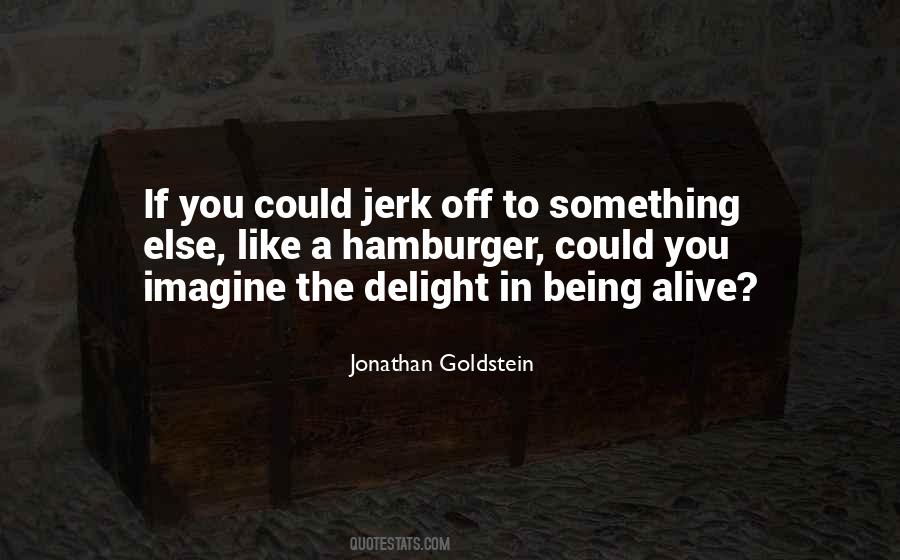 Jonathan Goldstein Quotes #388933