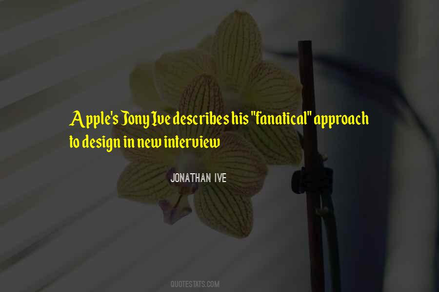 Jonathan Ive Quotes #1336634