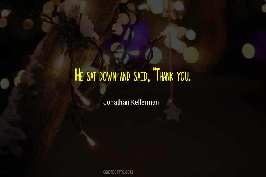 Jonathan Kellerman Quotes #1311761