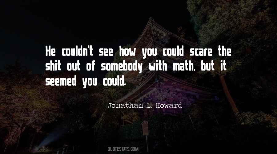 Jonathan L. Howard Quotes #621074