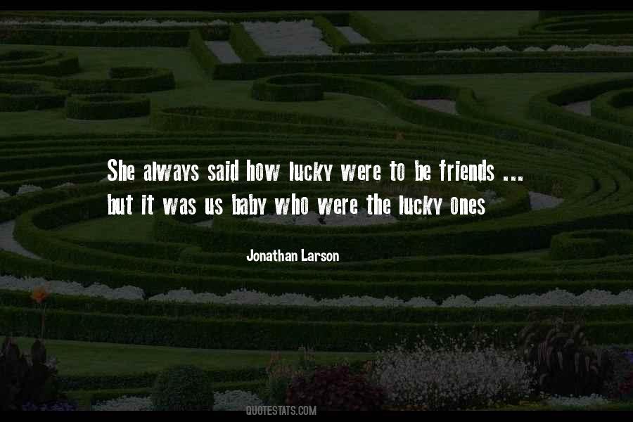 Jonathan Larson Quotes #535965