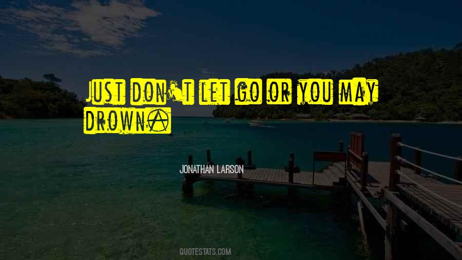 Jonathan Larson Quotes #801658