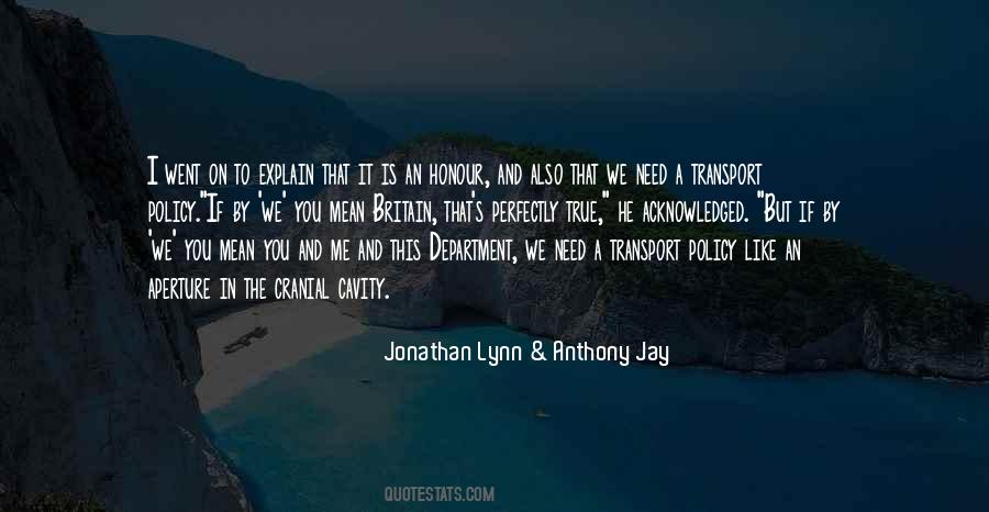 Jonathan Lynn & Anthony Jay Quotes #433920