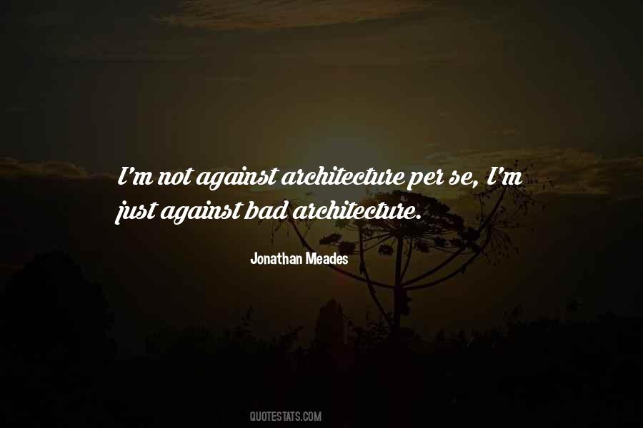 Jonathan Meades Quotes #1758147