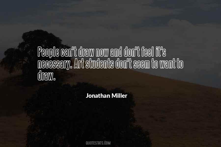Jonathan Miller Quotes #816859