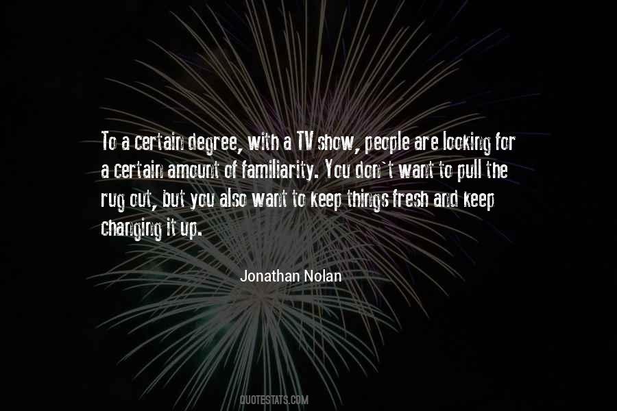 Jonathan Nolan Quotes #472590