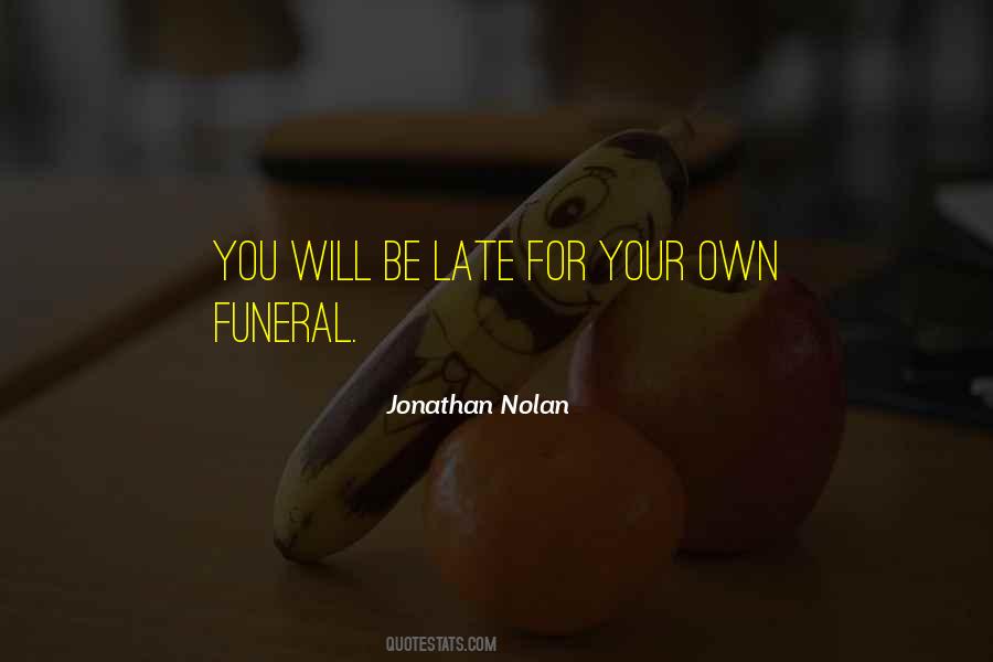 Jonathan Nolan Quotes #817821