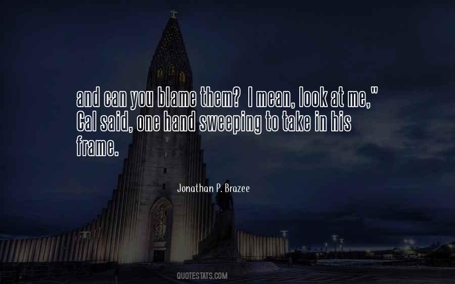 Jonathan P. Brazee Quotes #431916