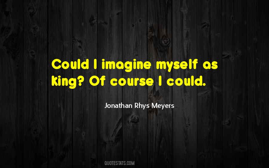 Jonathan Rhys Meyers Quotes #36696