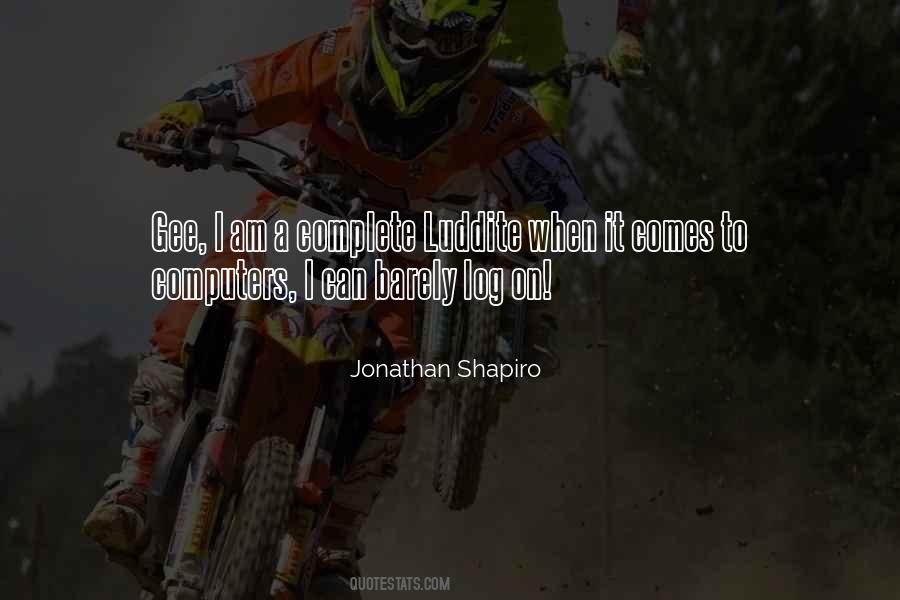Jonathan Shapiro Quotes #1665969