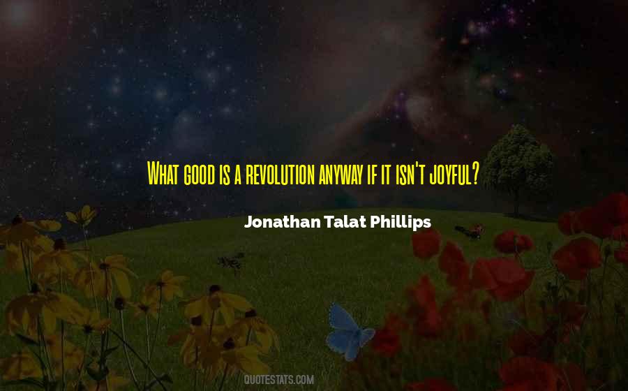 Jonathan Talat Phillips Quotes #12072