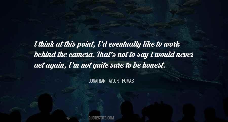 Jonathan Taylor Thomas Quotes #1153139