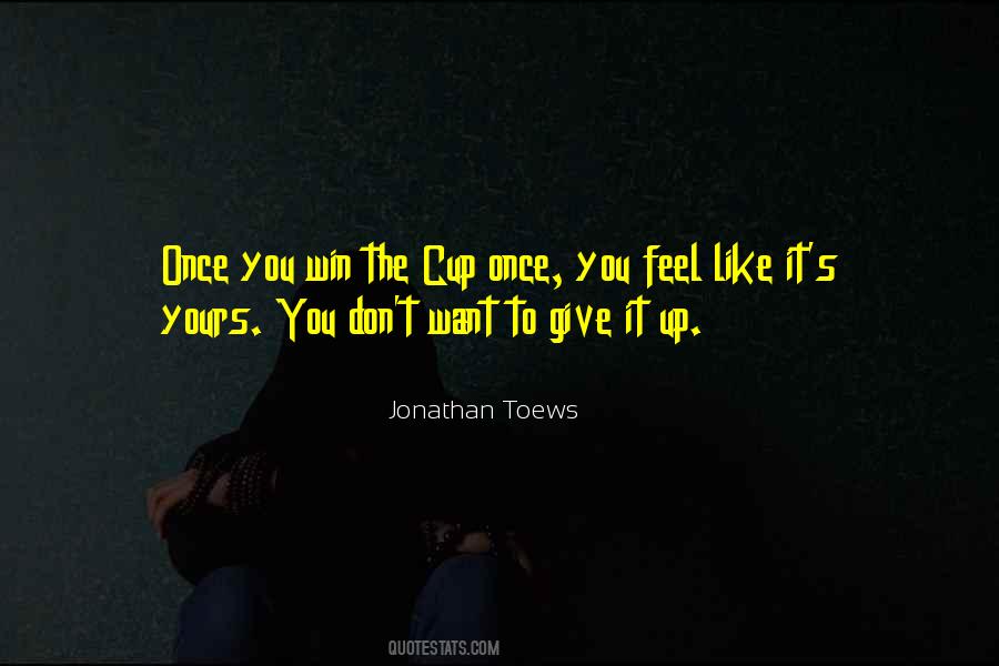 Jonathan Toews Quotes #883030