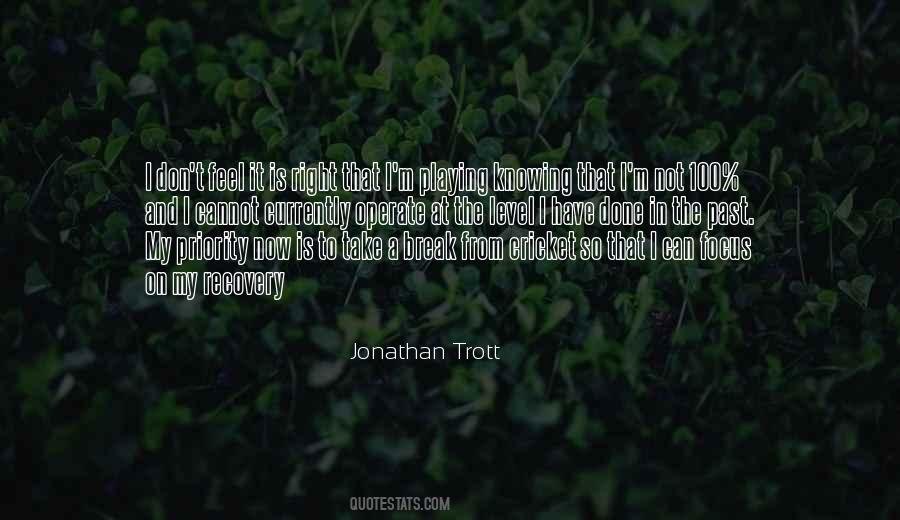 Jonathan Trott Quotes #1858806