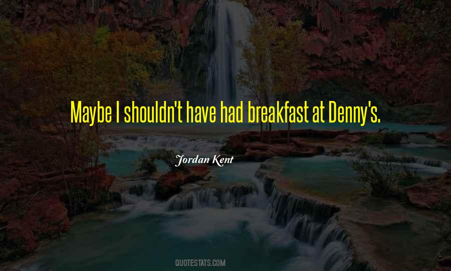 Jordan Kent Quotes #176965