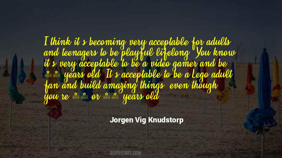 Jorgen Vig Knudstorp Quotes #832915