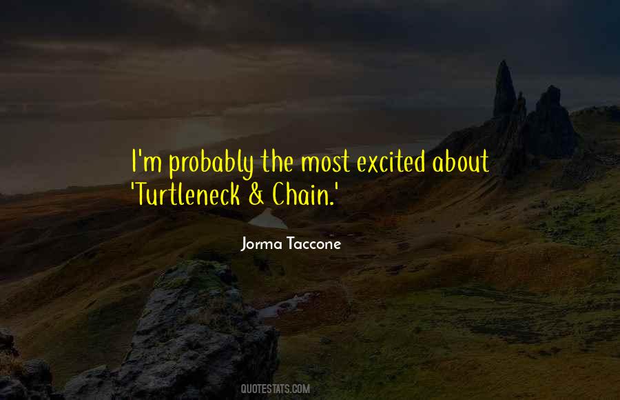 Jorma Taccone Quotes #1142616