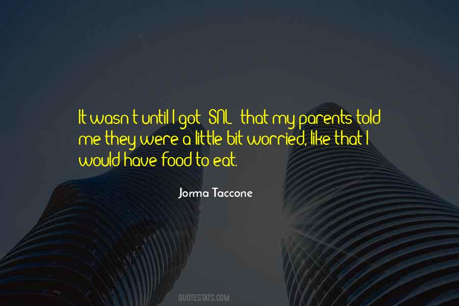 Jorma Taccone Quotes #588438