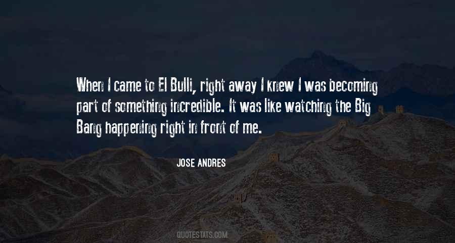 Jose Andres Quotes #1525489