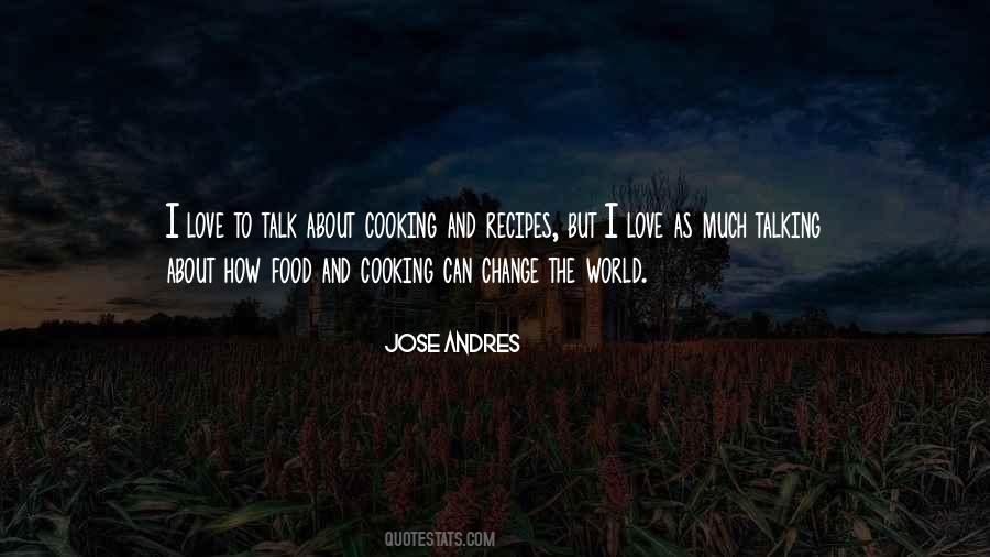 Jose Andres Quotes #1705377