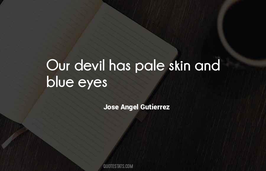 Jose Angel Gutierrez Quotes #384233