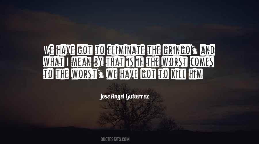 Jose Angel Gutierrez Quotes #58511