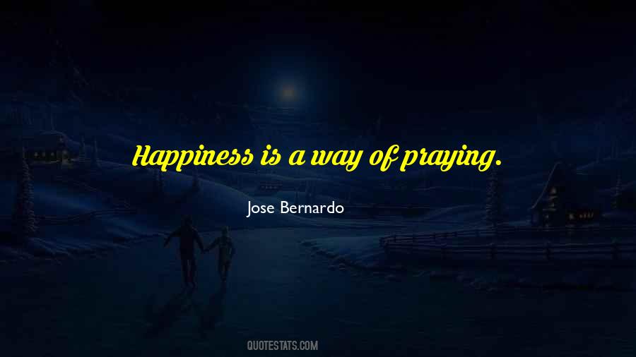 Jose Bernardo Quotes #1334767