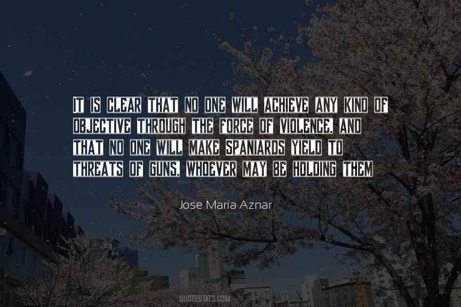 Jose Maria Aznar Quotes #1226739