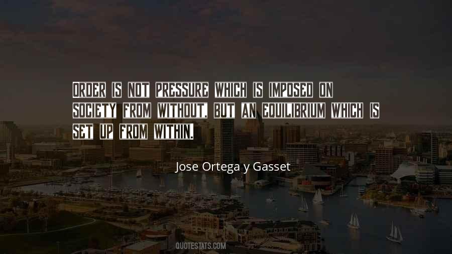 Jose Ortega Y Gasset Quotes #660638